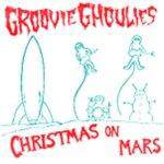 Groovie Ghoulies : Christmas on Mars